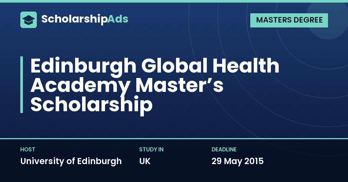 Edinburgh Global Health Academy Master’s Scholarship 2015