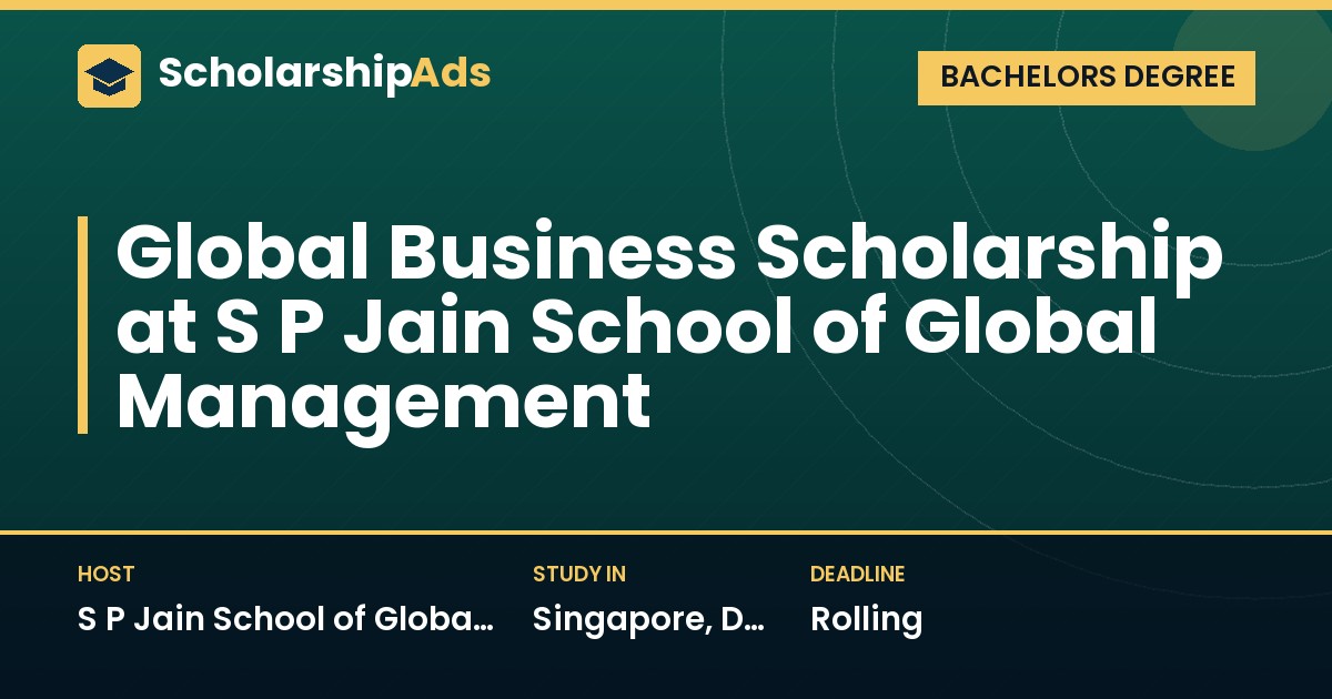 Global Business Scholarship at S P Jain School of Global Management