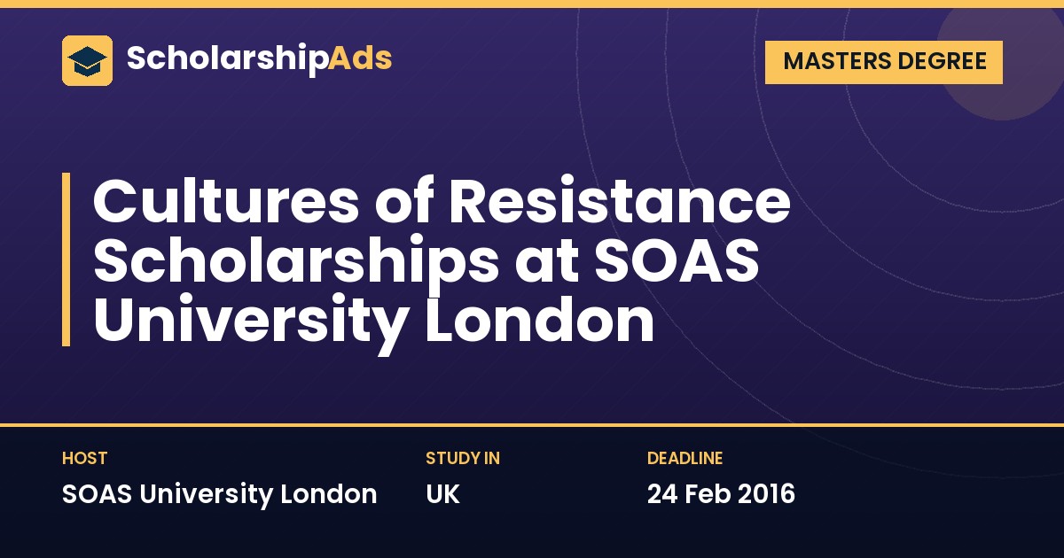 Cultures of Resistance Scholarships at SOAS University London