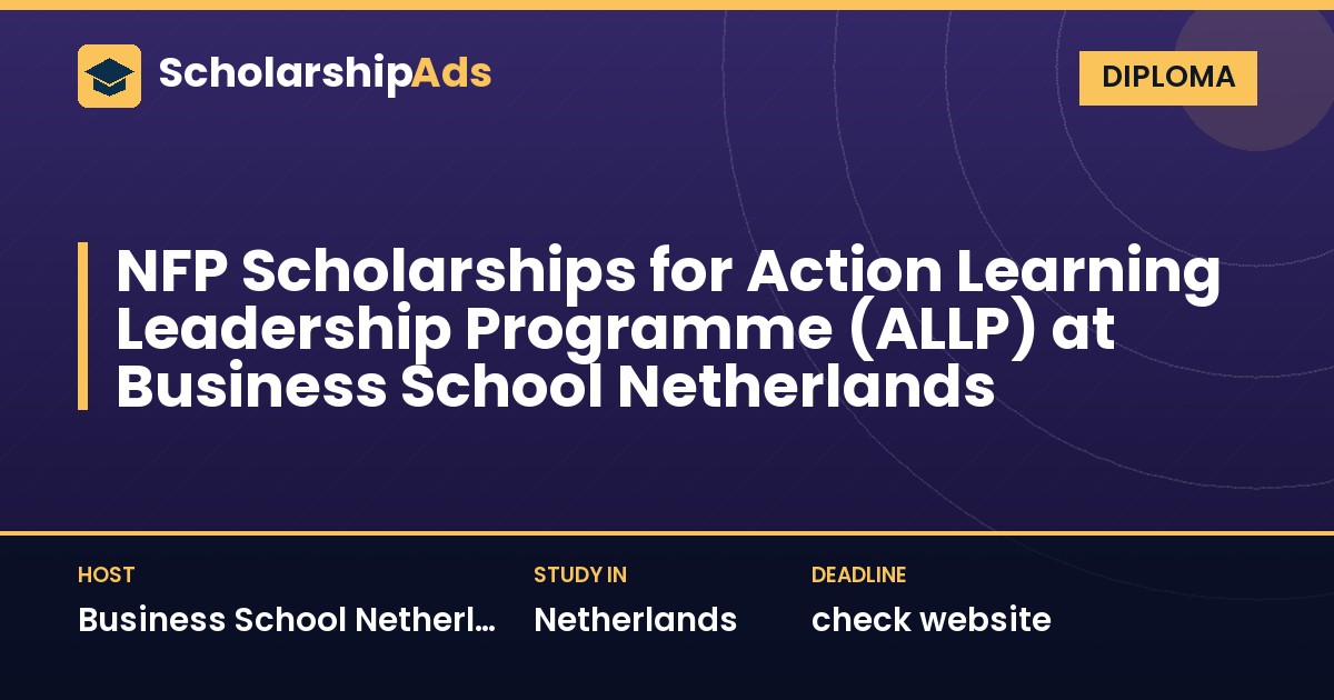 NFP Scholarships for Action Learning Leadership Programme (ALLP) at Business School Netherlands