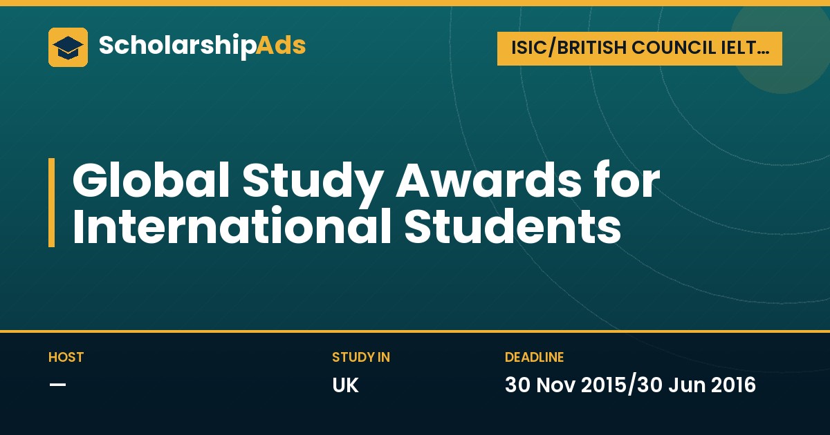 Global Study Awards for International Students (ISIC, StudyPortals, British Council IELTS)
