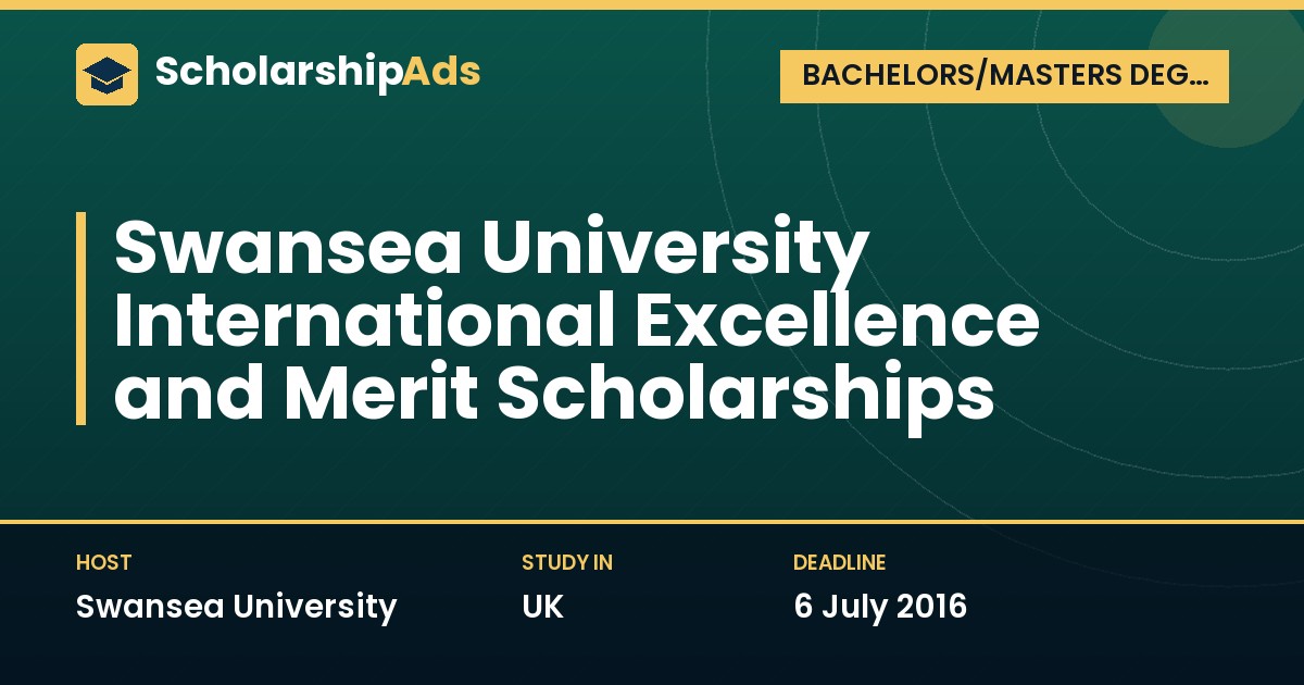 Swansea University International Excellence and Merit Scholarships for International Students
