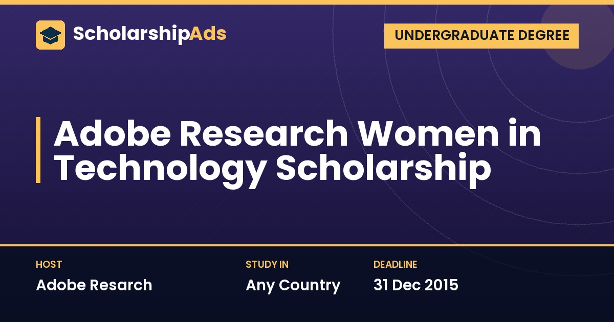 Adobe Research Women in Technology Scholarship for Female Computer Science Undergraduates