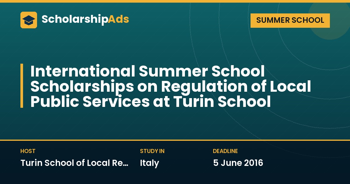 International Summer School Scholarships on Regulation of Local Public Services, Turin School