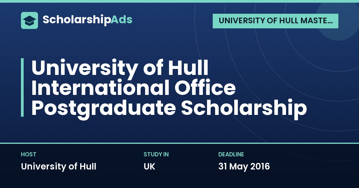 University of Hull International Office Postgraduate Scholarship for Non-EU Students