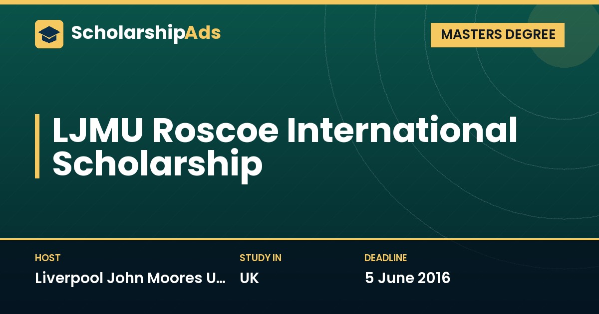 LJMU Roscoe International Scholarship at Liverpool John Moores University