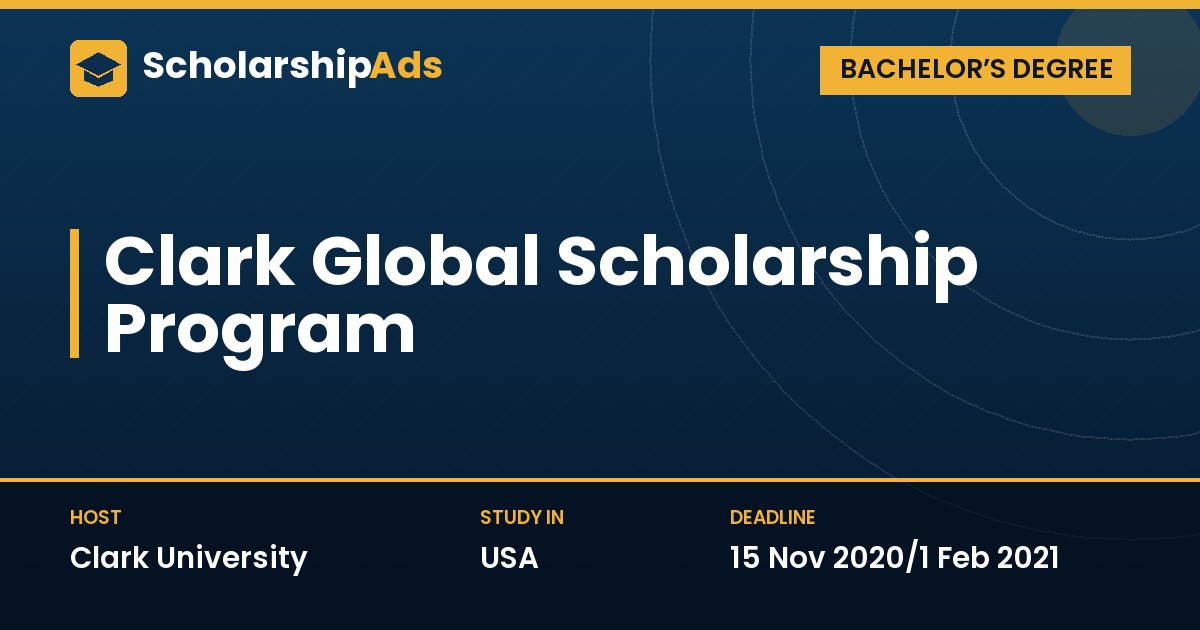 Clark Global Scholarship Program at Clark University (Bachelor's Degree, USA)