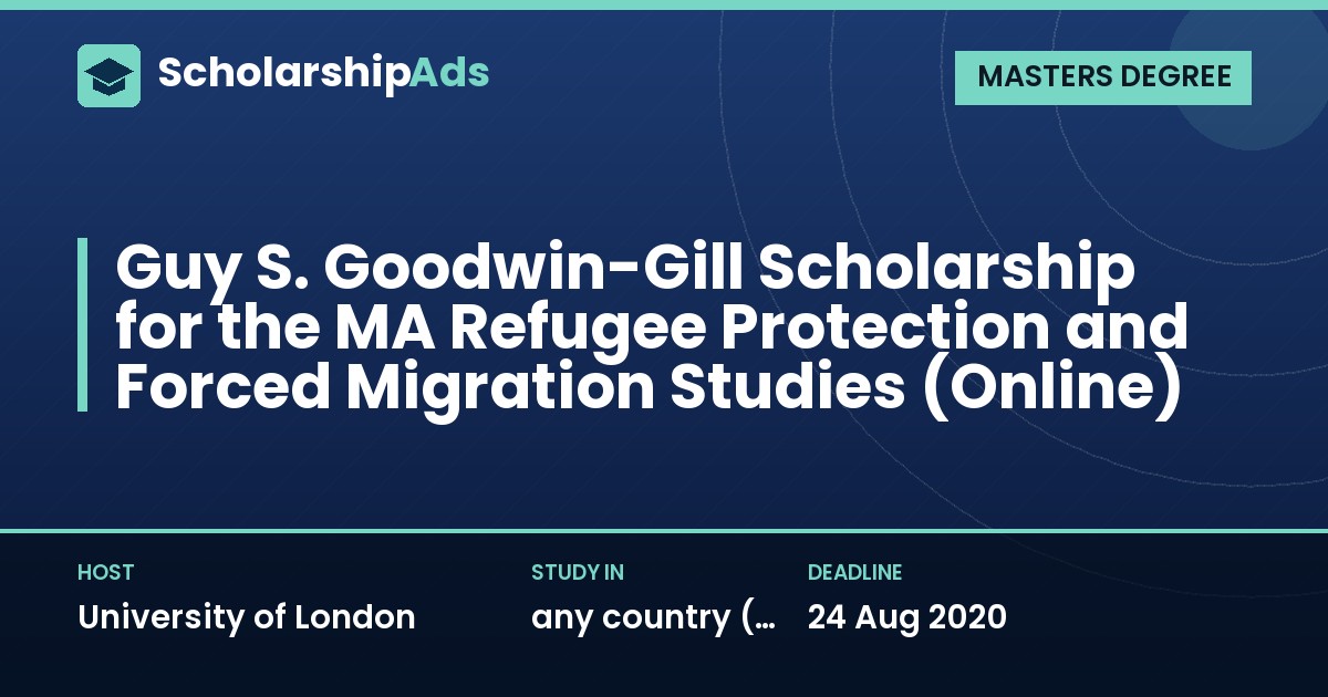 Guy S. Goodwin-Gill Scholarship for MA Refugee Protection and Forced Migration Studies (Online) at University of London