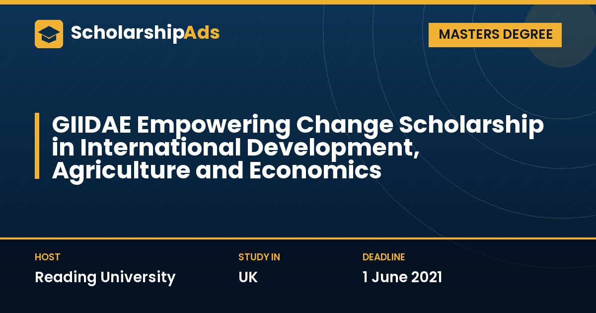 GIIDAE Empowering Change Scholarship at University of Reading for International Development, Agriculture and Economics