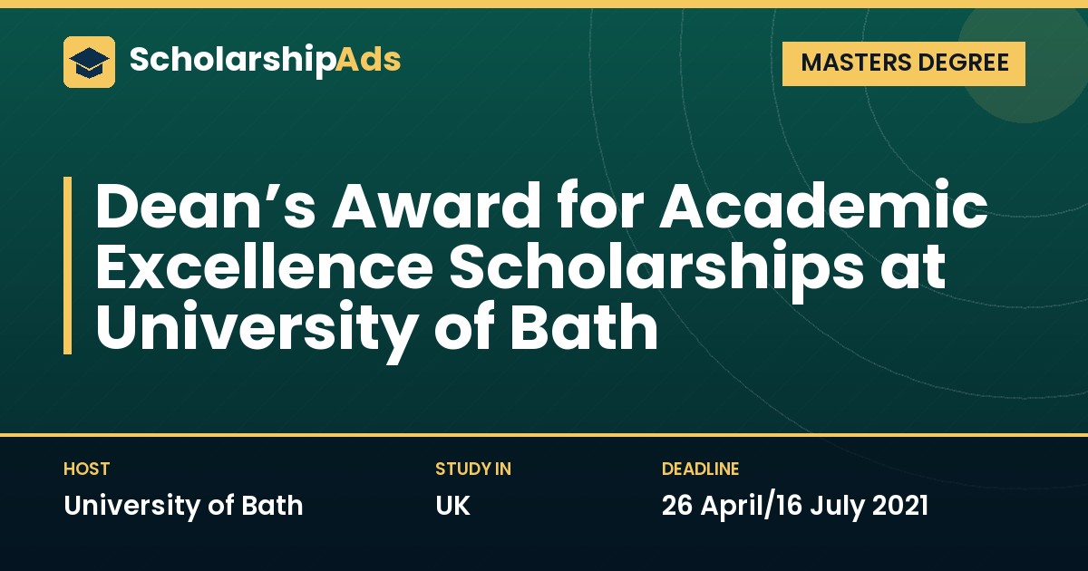 Dean’s Award for Academic Excellence Scholarships, University of Bath