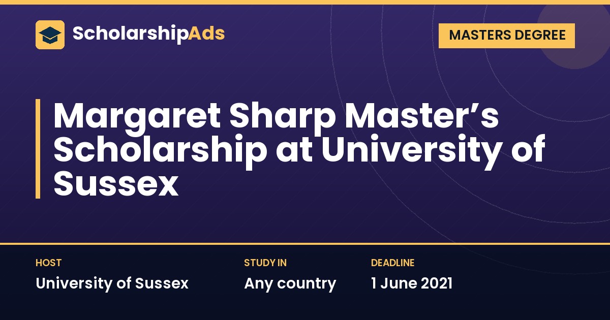 Margaret Sharp Master’s Scholarship, University of Sussex