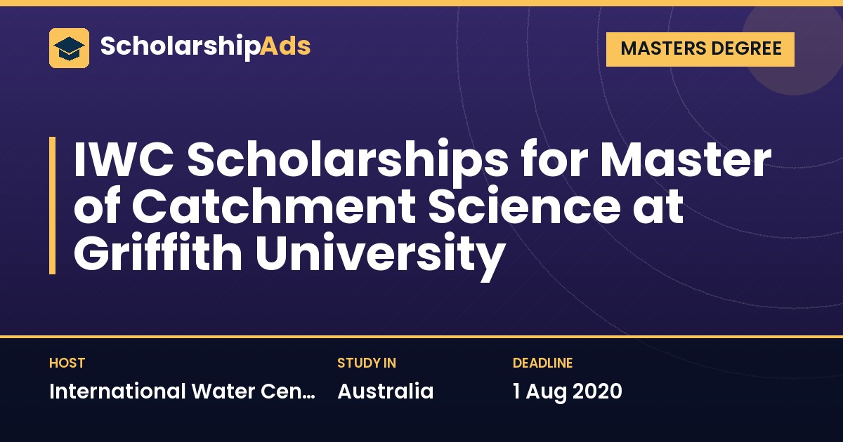 IWC Master of Catchment Science Scholarships at Griffith University