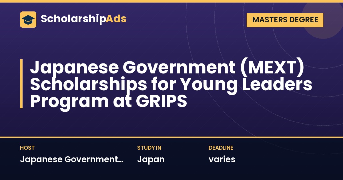 MEXT Young Leaders Program Scholarships at GRIPS, Japan