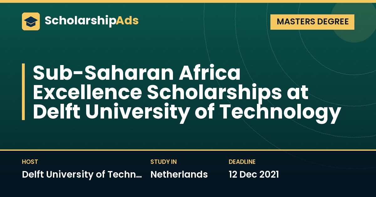 Sub-Saharan Africa Excellence Scholarships at TU Delft, Netherlands