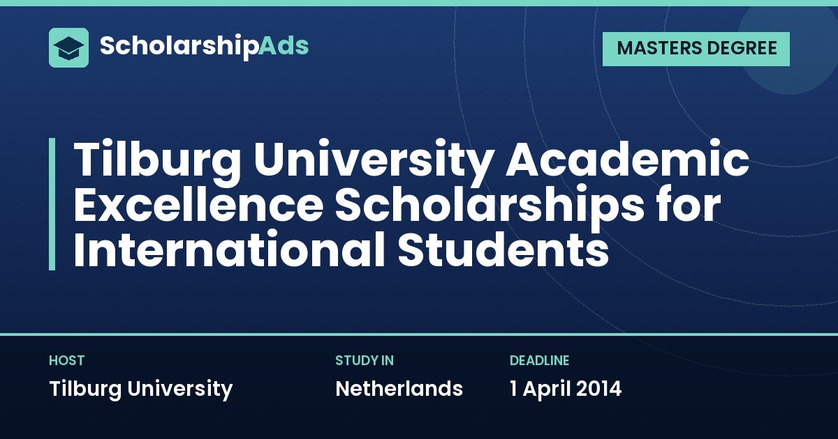 Tilburg University Academic Excellence Scholarships for International Master's Students