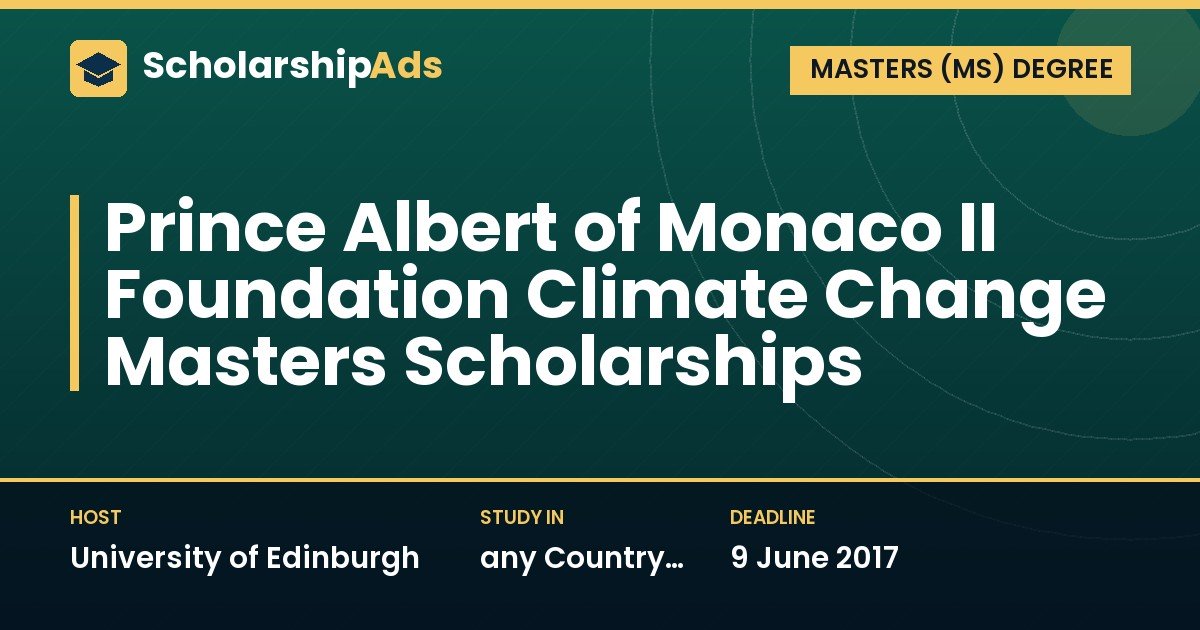 Prince Albert of Monaco II Foundation Climate Change Masters Scholarships at University of Edinburgh