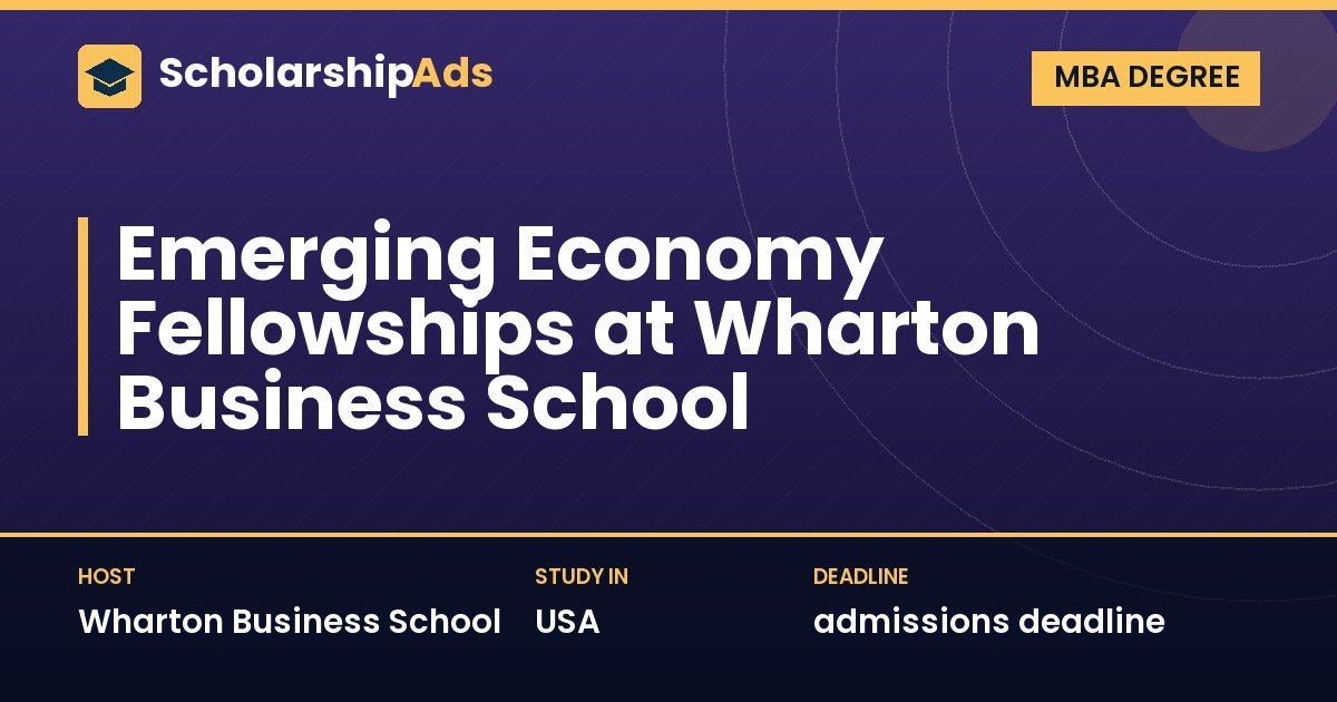 Wharton MBA Emerging Economy Fellowships for International Students