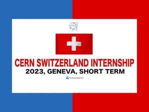 CERN INTERNSHIPS 2023 SWITZERLAND GENEVA