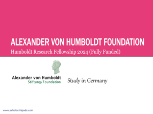 Humboldt Research Fellowship 2024 (Fully Funded)