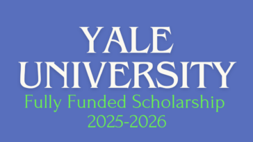 Yale University Fully Funded Scholarship 2025-2026